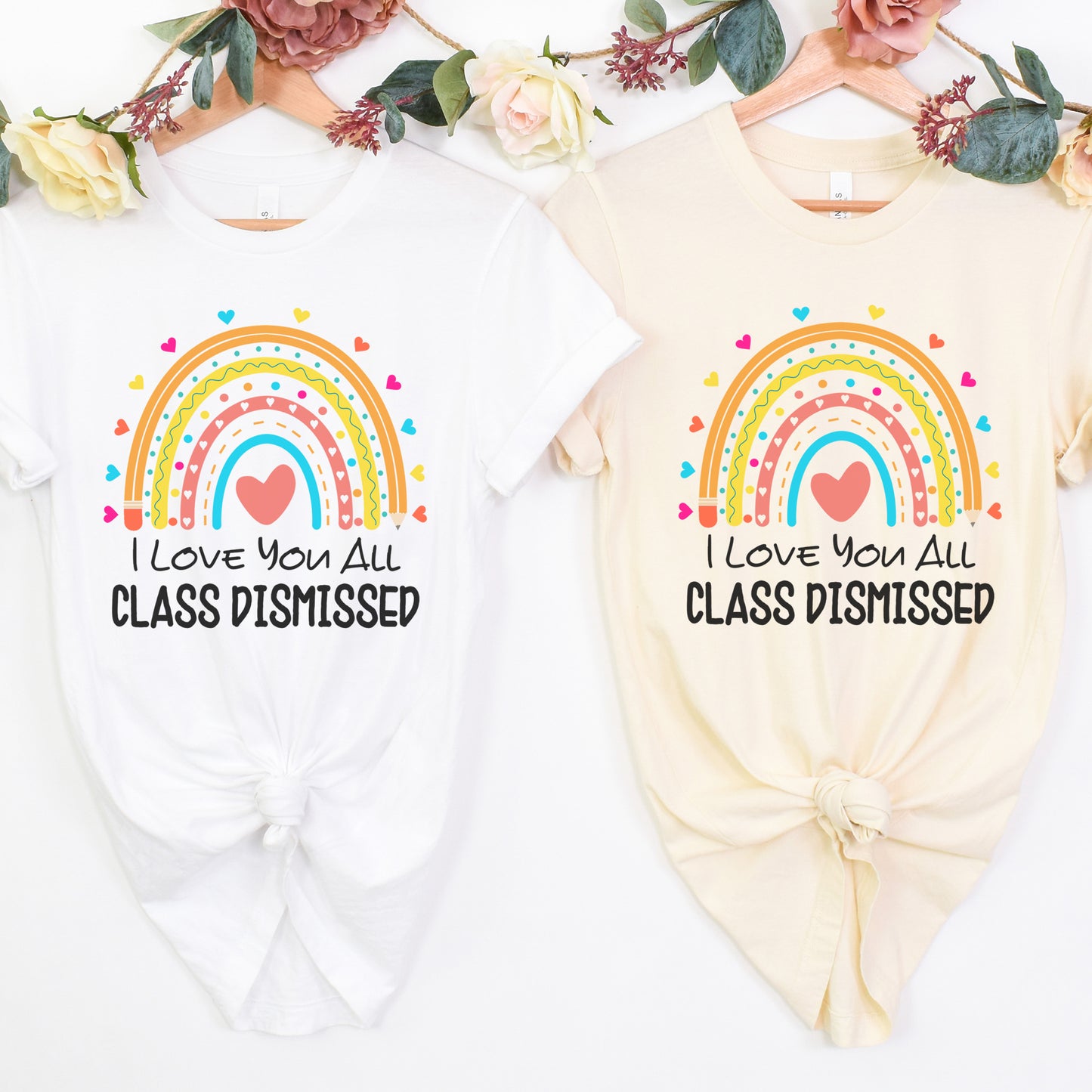 I Love You All Class Dismissed, Last Day Of School Teacher T-Shirt, Rainbow Teacher Team Shirt