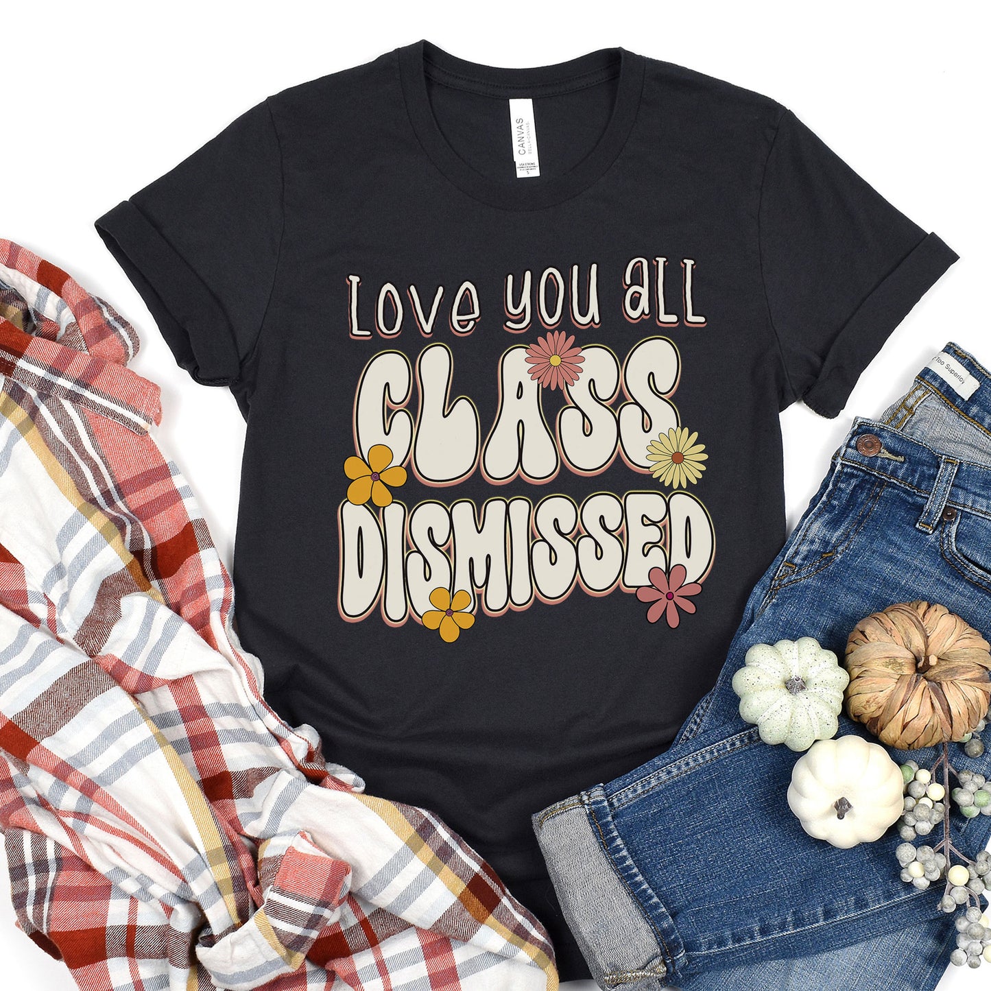 Love You All Class Dismissed, Floral Last Day Of School Teacher T-Shirt, Flower Teacher Squad Shirt