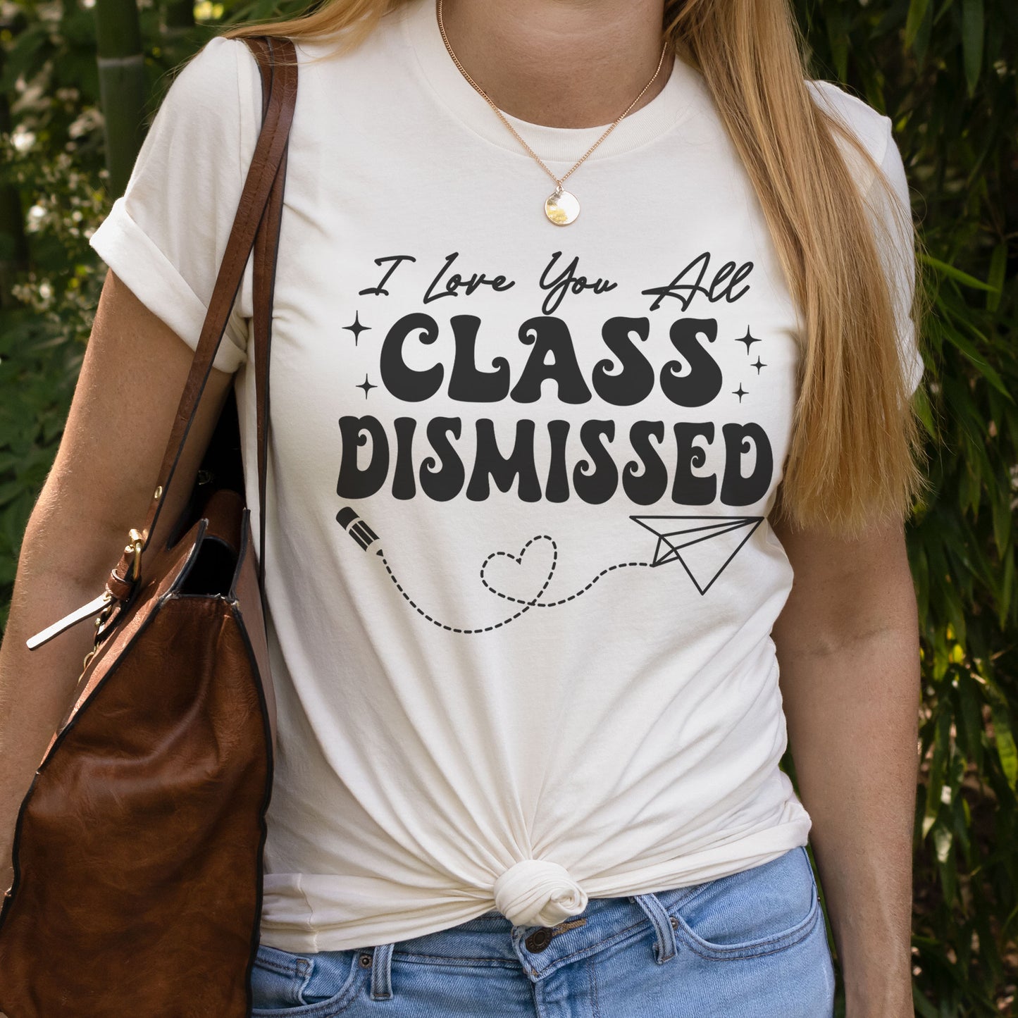 I Love You All Class Dismissed Shirt, Last Day Of School Teacher T-Shirt