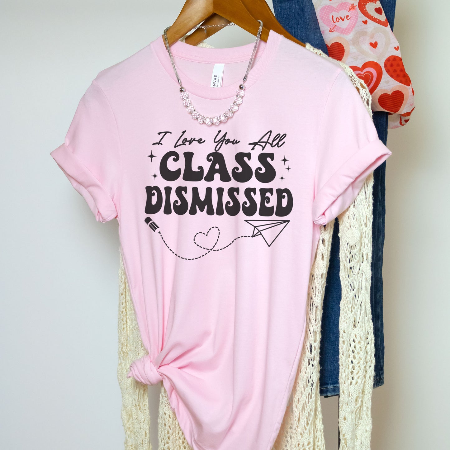 I Love You All Class Dismissed Shirt, Last Day Of School Teacher T-Shirt