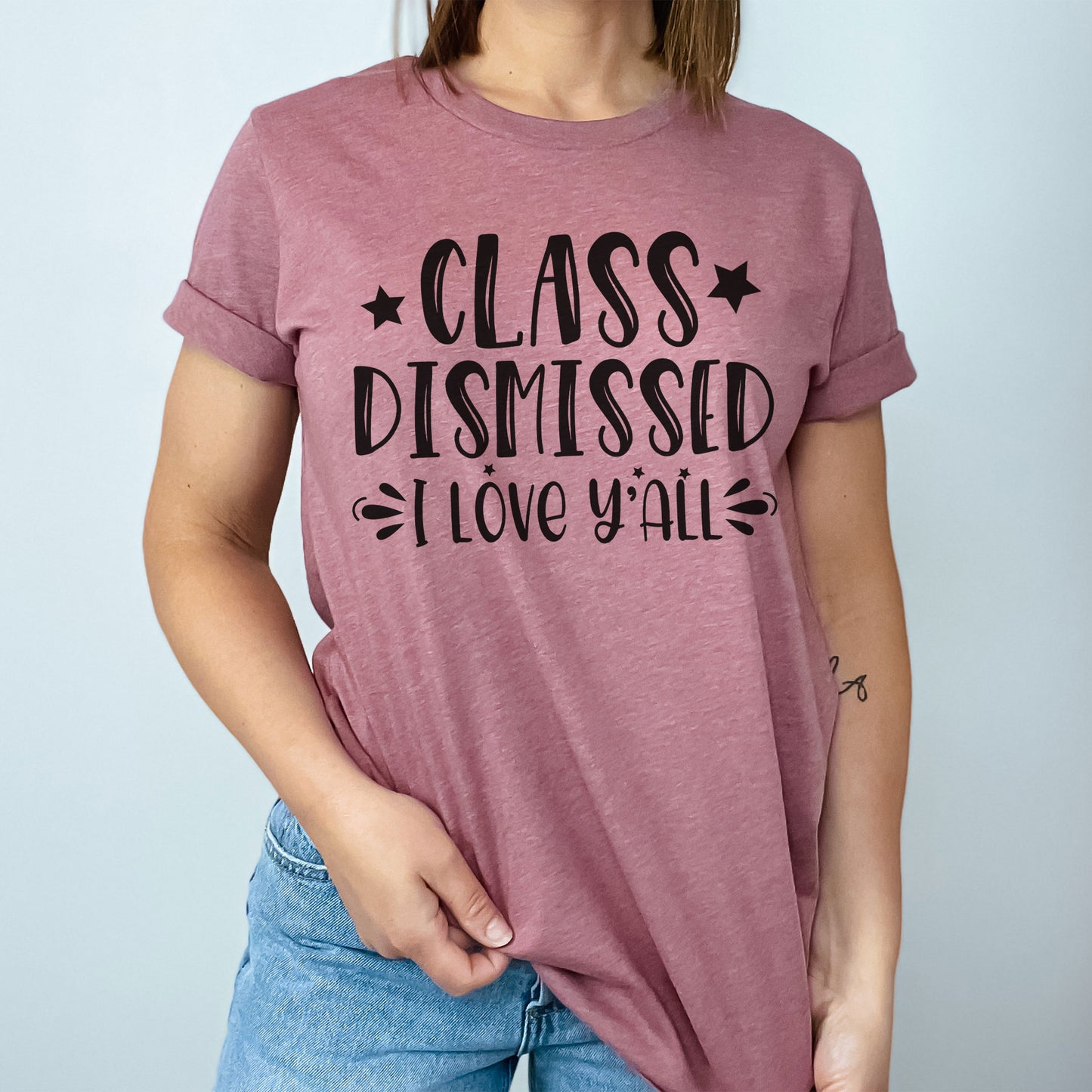 I Love Y'All Class Dismissed Shirt, Last Day Of School Teacher T-Shirt