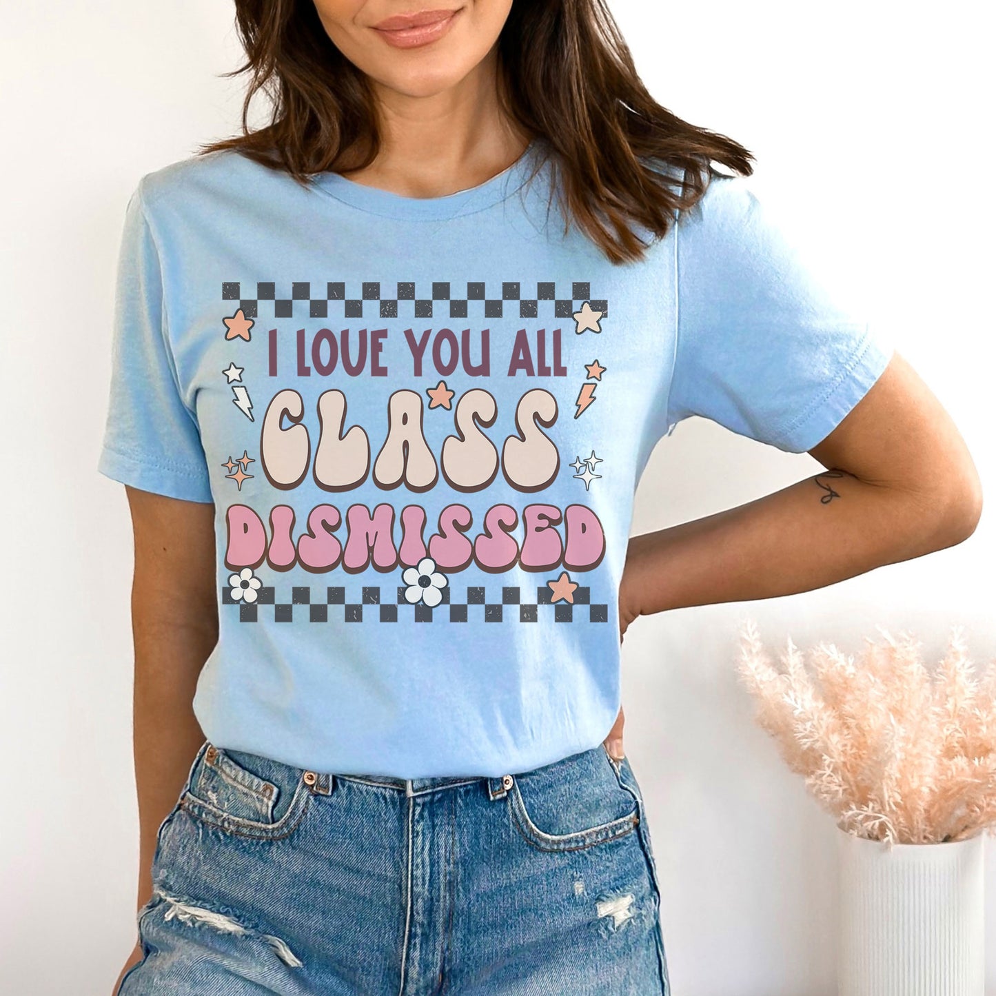 I Love You All Class Dismissed Last Day Of School Teacher T-Shirt, Rainbow Teacher Team Shirt