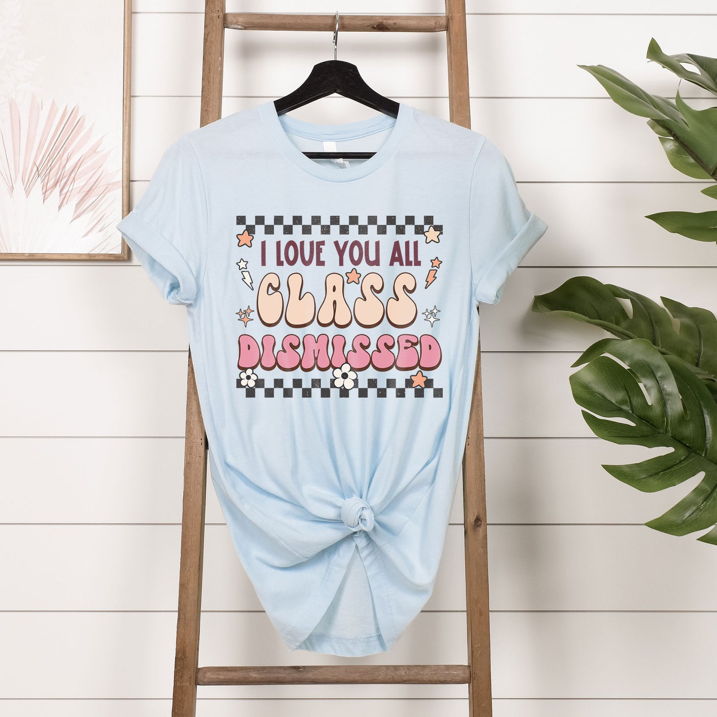I Love You All Class Dismissed Last Day Of School Teacher T-Shirt, Rainbow Teacher Team Shirt