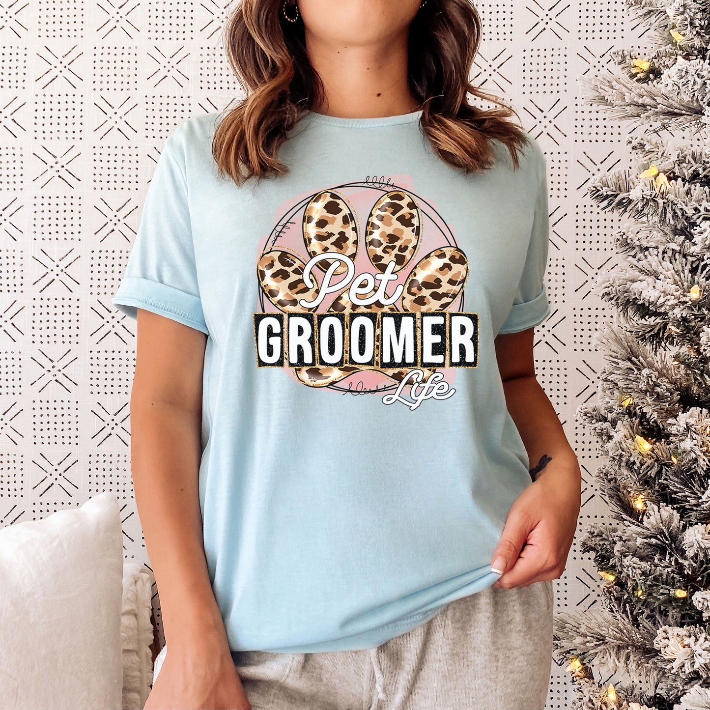 Pet Groomer Life - Leopard Funny Sayings - Dog Lovers Shirt