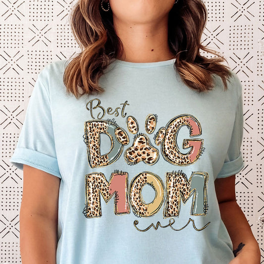 Best Dog Mom Ever Shirt - Leopard Funny Sayings - Dog Lovers Shirt