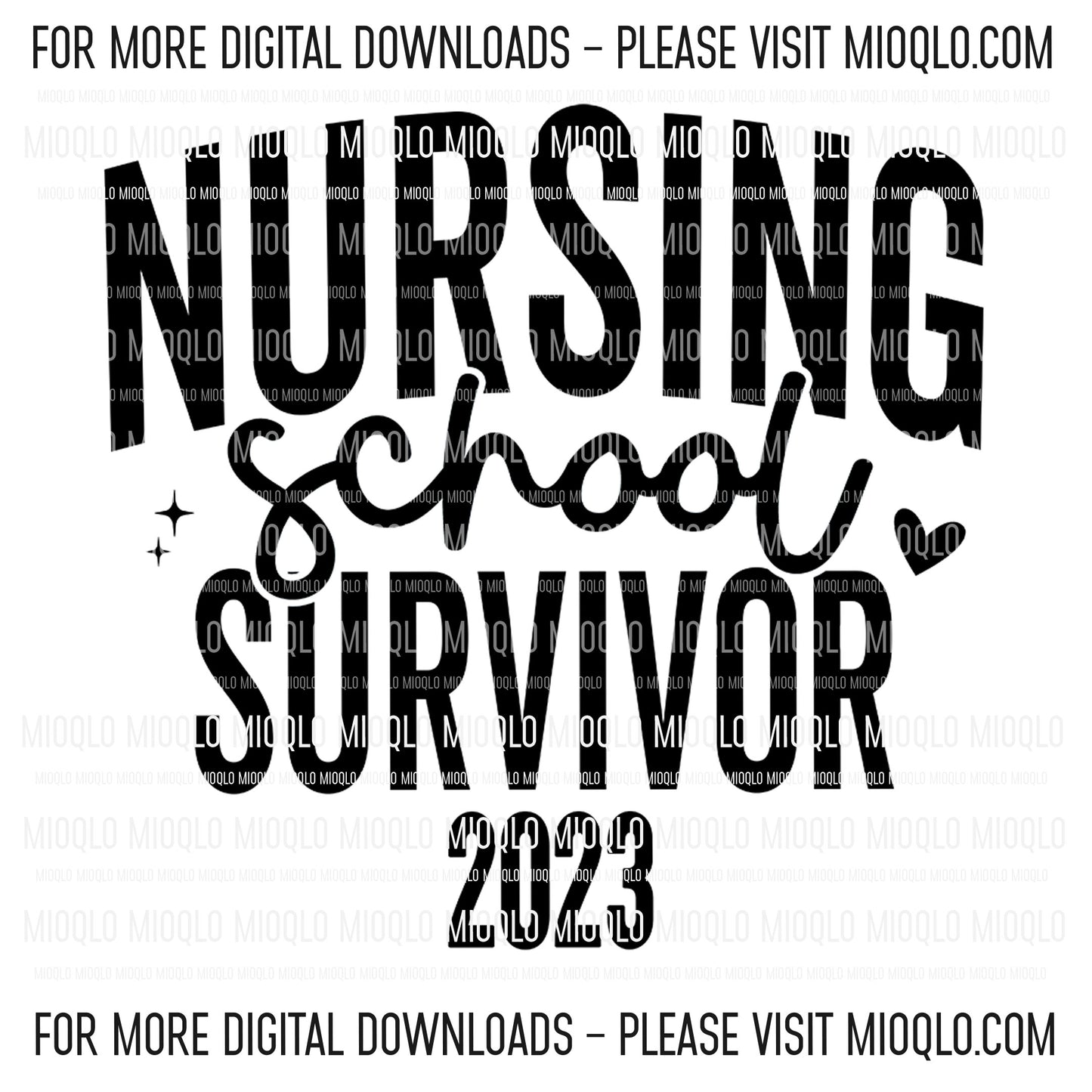 Nursing School Survivor 2023, Nurse Graduation Funny Sayings Sublimation PNG Digital Downloads