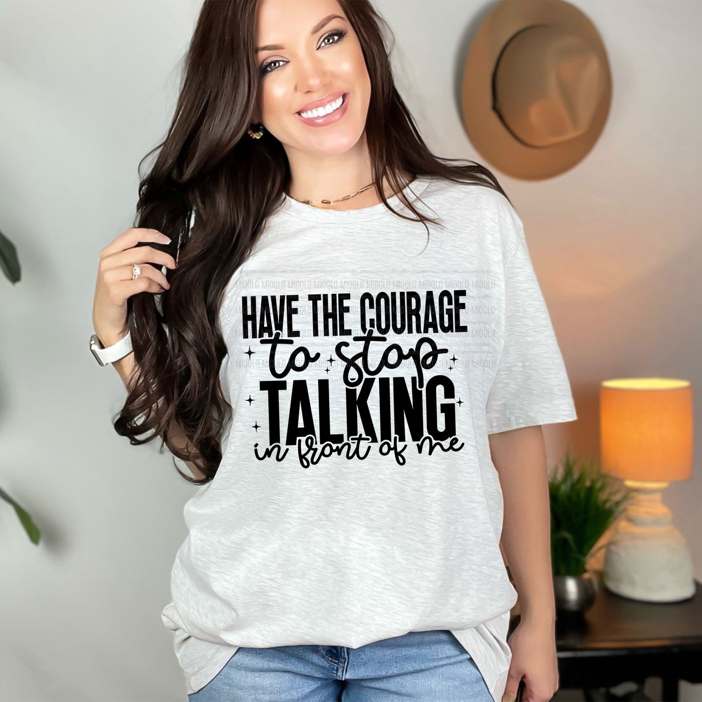 Have The Courage To Stop Talking In Front Of Me, Boho Funny Sayings Sublimation PNG Digital Downloads