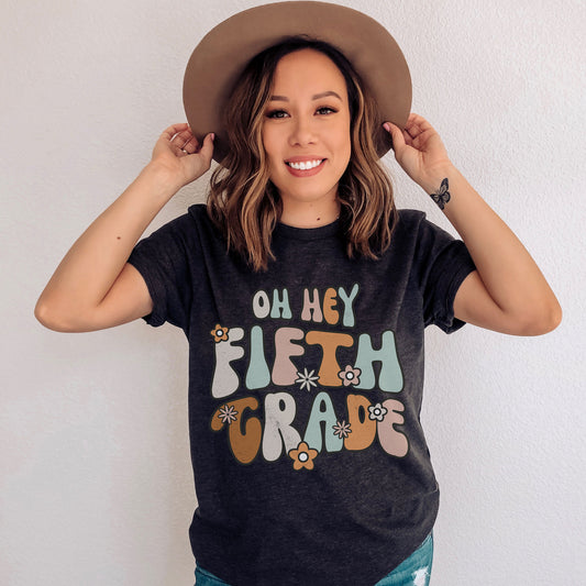 Oh Hey Fifth Grade Teacher Shirt, Fifth Grade Teacher Gift, Appreciation Gift for Fifth Grade Teacher, New Future 5th Grade Teacher T-Shirt