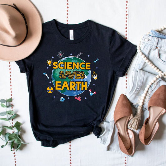 Science Saves Earth Shirt, Middle High School Science Teacher Gift Bday College Science Students Tee, College Undergrad Professor Earth Week