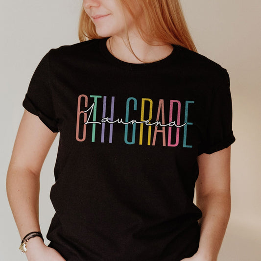 Custom Names 6th Grade Teacher Shirt Personalize Name Sixth Grade Gift First Day Of School Teachers Tee Elementary Team Birthday Sweatshirt