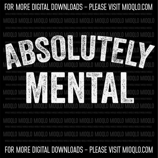 Absolutely Mental, Funny Sayings Mental Health Therapist PNG, Sublimation PNG Digital Downloads