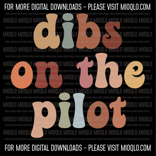 Dibs On The Pilot, Boho Funny Sayings Sublimation PNG Digital Downloads