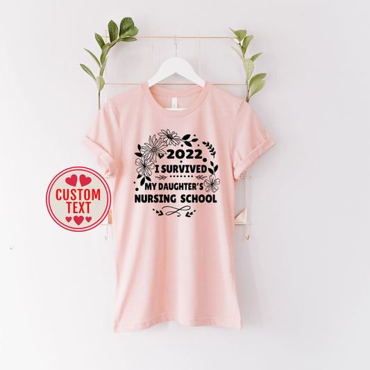 Custom Graduation Degree Shirt, I Survived My Daughter's Nursing School, Doctorate Program, Graduated PhD Dissertation Master Family College Graduation Team Tee