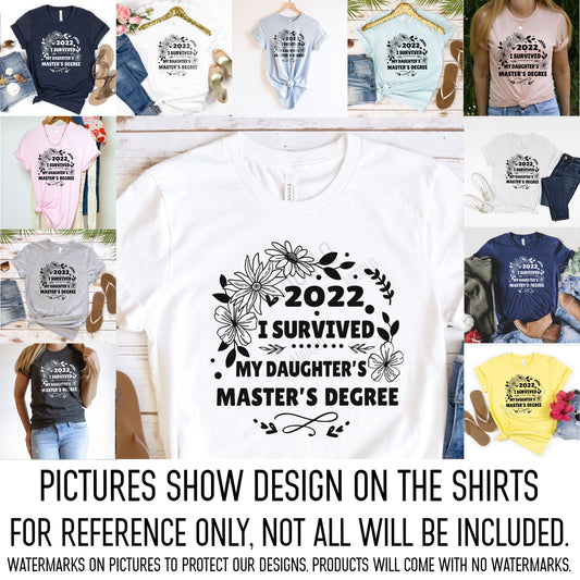 Custom Graduation Degree Shirt, I Survived My Daughter's Nursing School, Doctorate Program, Graduated PhD Dissertation Master Family College Graduation Team Tee