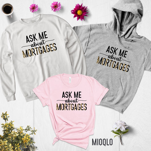 Real Estate Shirt, Realtor Shirt, Ask Me About Mortgages, Mortgage Tee, Loan Officer, Unisex, Simple, Minimalist, Real Estate Closing Gifts