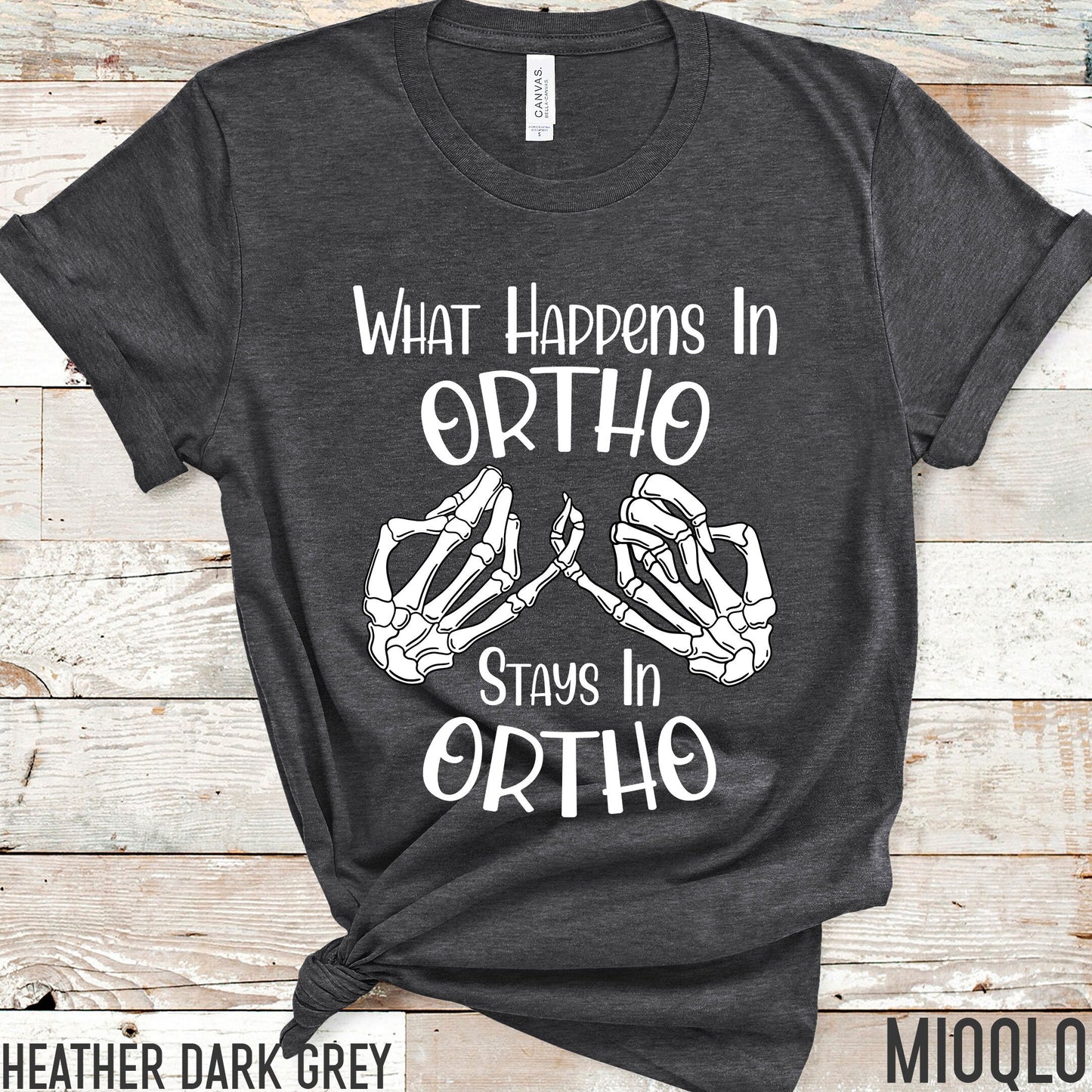 Nurse Orthopedic Shirt, Funny Skeleton Bone Nurse Orthopedic, Orthopedic Nurse, Ortho Graduation Shirt, What Happens In Ortho Stays In Ortho