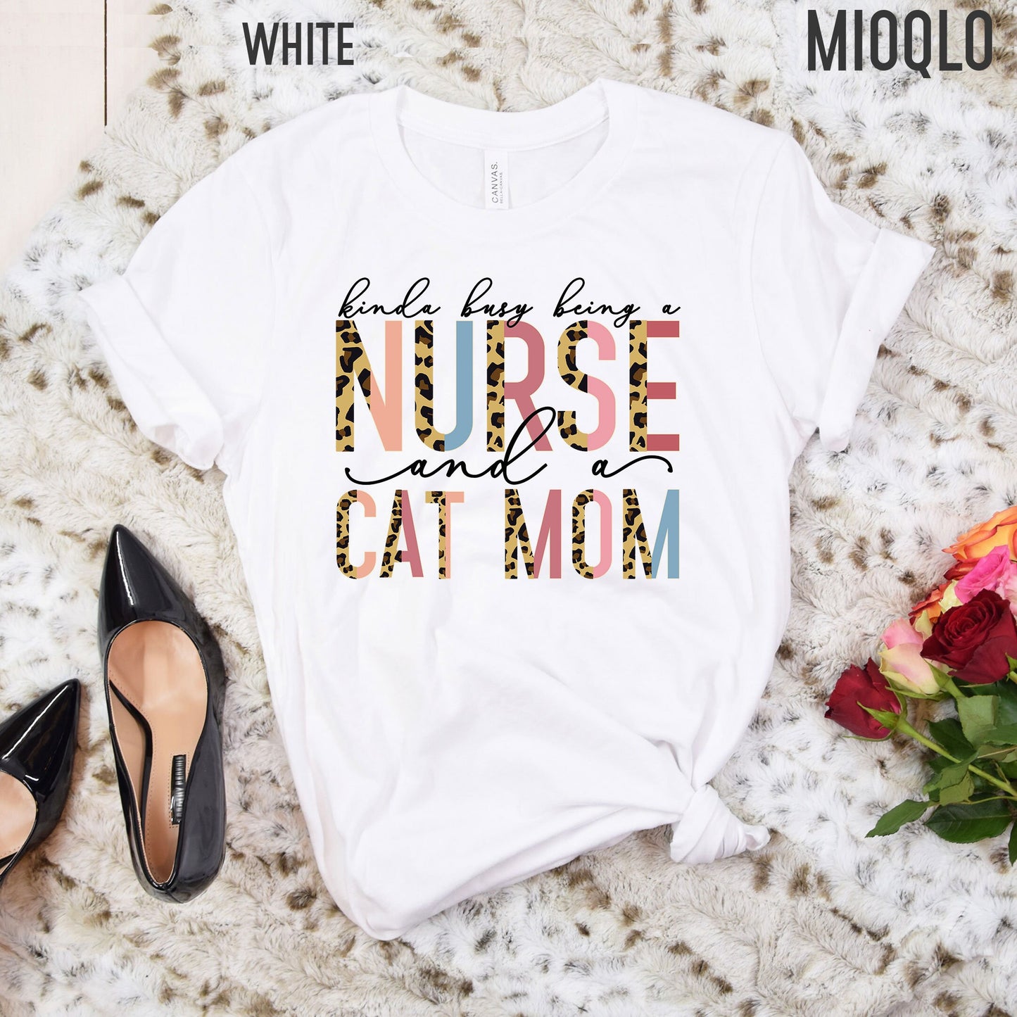 Kinda Busy With Being A Nurse And A Cat Mom Shirt, Teacher Tee, Cat Lover Tee, Animal Lover, Kind of, Half Leopard Nurse Appreciation Tee