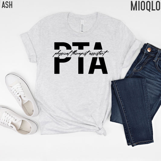 PTA Shirt, Physical Therapy Assistant Shirt Tee, PTA Gifts, Physical Therapist Assistant Shirt, Physical Therapy Shirt, Pediatric PT Shirt