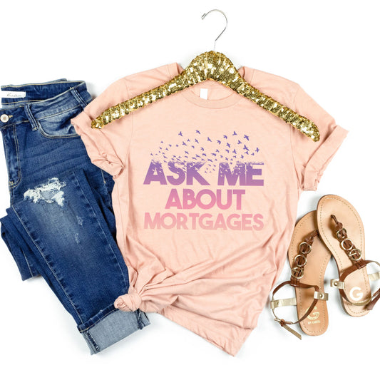 Real Estate Shirt, Realtor Tee, Ask Me About Mortgages, Mortgage Sweatshirt, Loan Officer, Butterfly Professional, Real Estate Closing Gifts