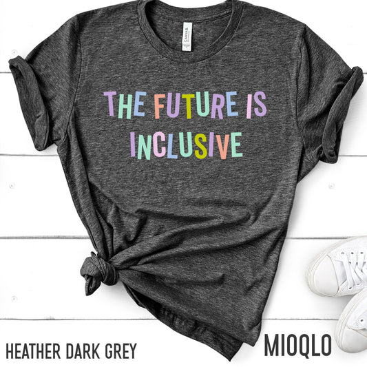 The Future Is Inclusive Shirt, SLP Professional Tee, Social Work School, Neurodiversity Acceptance Tee, Special Ed Teacher, Autism Mom