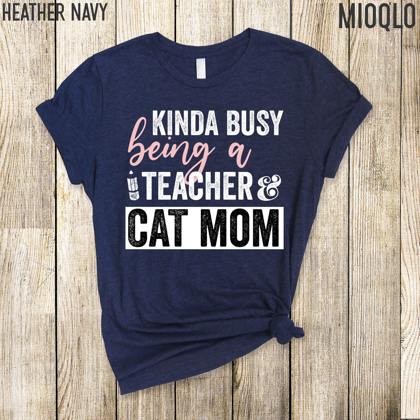 Kinda Busy Being A Teacher And Cat Mom Shirt, Teacher Tee, Teacher With A Cat Lover Tee, Animal Lover, Kind of, Funny Teacher Appreciation