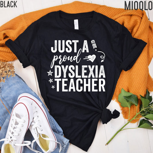 Just A Proud Dyslexia Teacher Shirt, Dyslexia Therapist Reading Teacher T-Shirt, Dyslexia Awareness Dyslexia Squad Tee Team Gift