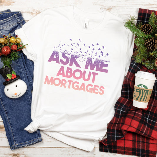 Real Estate Shirt, Realtor Tee, Ask Me About Mortgages, Mortgage Sweatshirt, Loan Officer, Butterfly Professional, Real Estate Closing Gifts