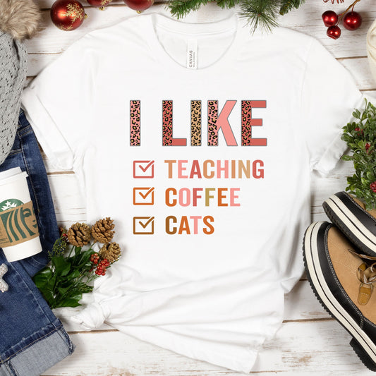 Custom Check Marks Lists Tee, I Like Teaching Coffee Cats Shirt, Cat Lover Shirt, Funny Cat Teacher Mom Shirt, Cat Lover Birthday Bday Gift