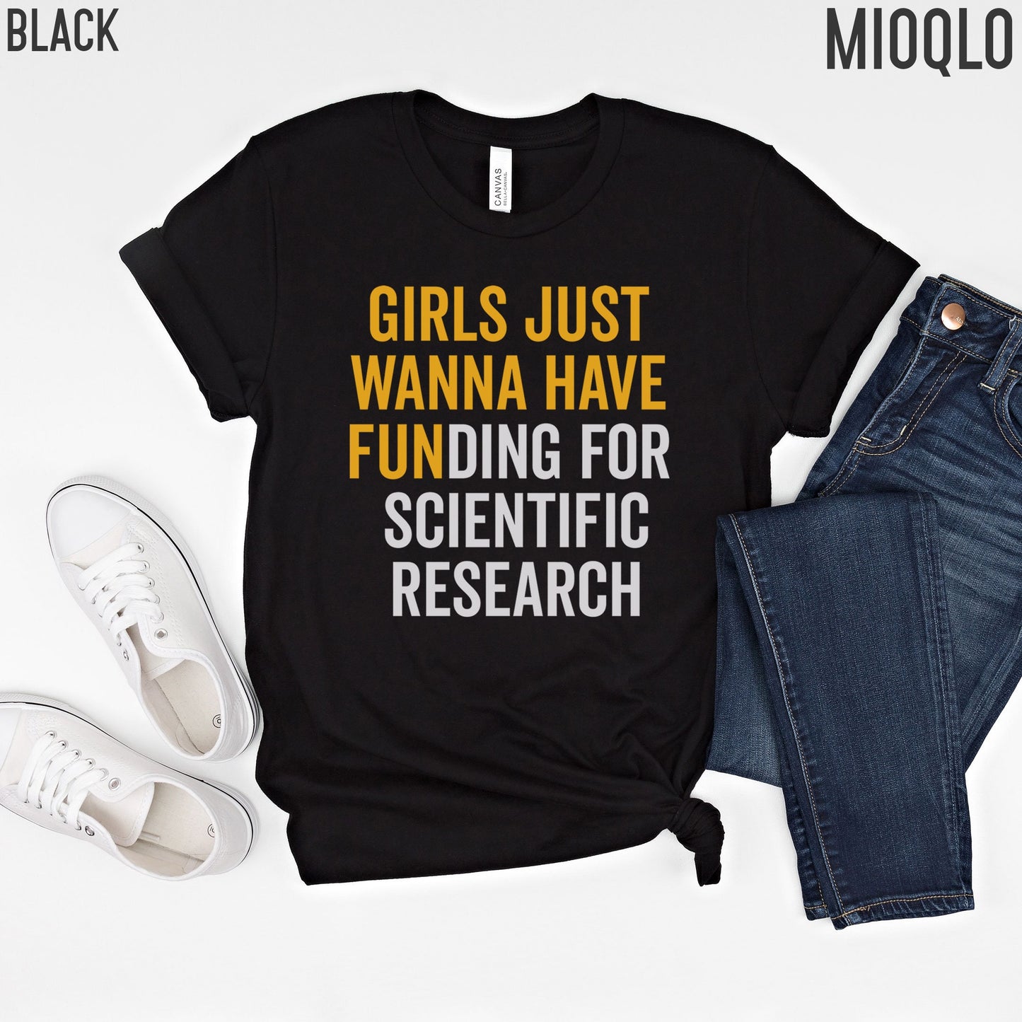 Girls Just Wanna Have Funding For Scientific Research, Girl Scientist Tee, Grad PhD Scientist Shirt, March for Scientific Research Gifts Dr