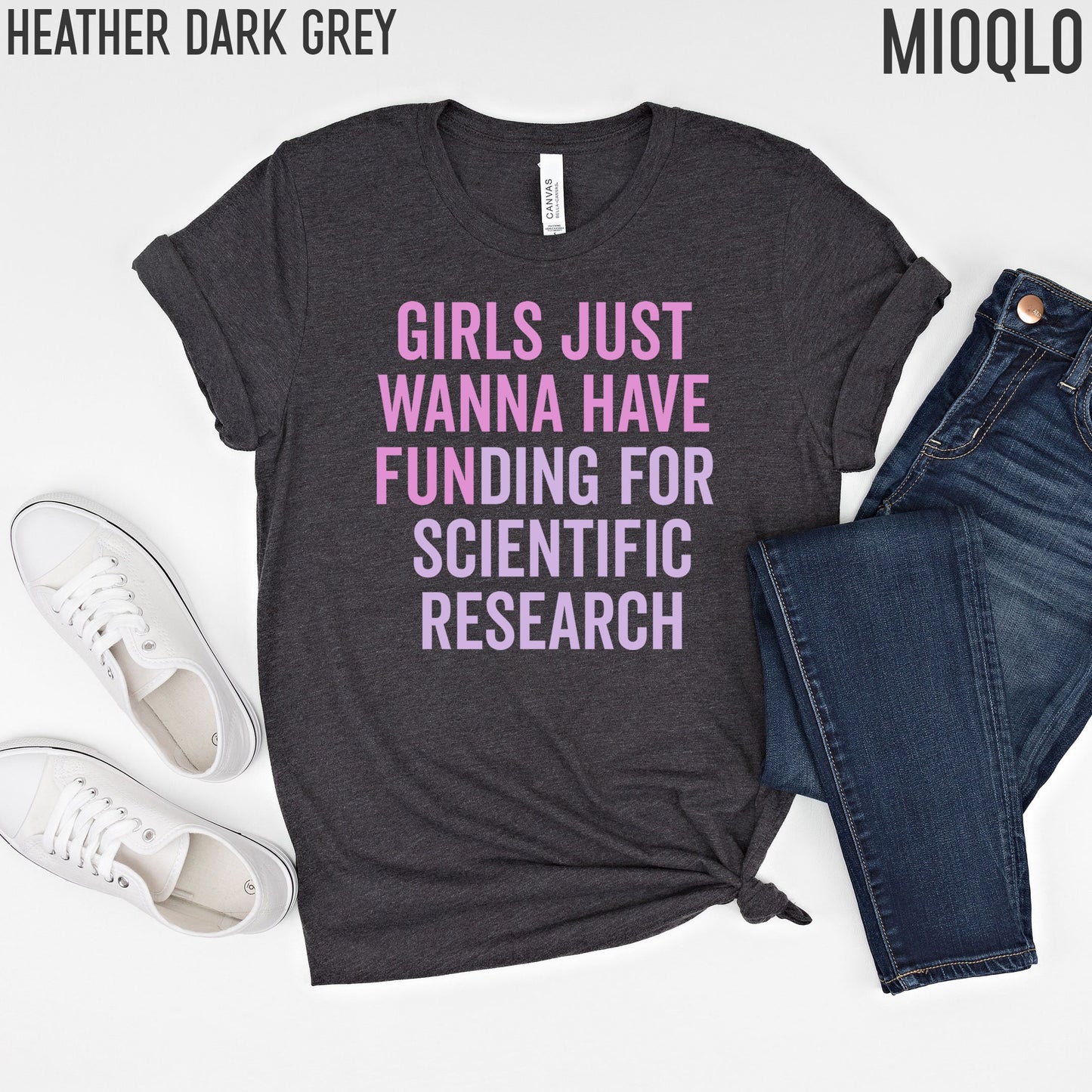 Girls Just Wanna Have Funding For Scientific Research, Women Of Science Shirt, Phd Student, STEMinist Grad, Doctorate Graduate Degree Gifts