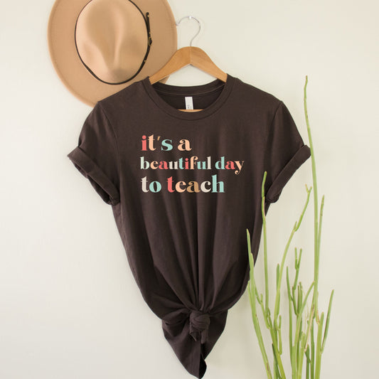 It's A Beautiful Day To Teach Shirt, Art Teachers Shirts Elementary Grade Teacher Gifts 3rd Grade Second Grade Speech Math Stem Crew T-Shirt