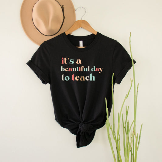 It's A Beautiful Day To Teach Shirt, Art Teachers Shirts Elementary Grade Teacher Gifts 3rd Grade Second Grade Speech Math Stem Crew T-Shirt
