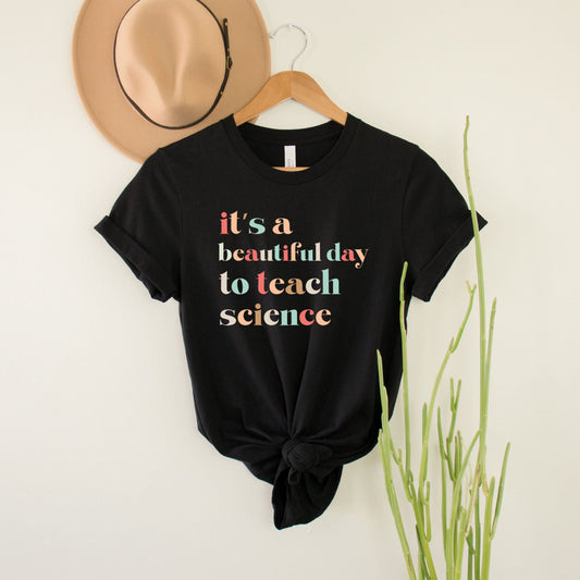 It's A Beautiful Day To Teach Science Shirt, Math Teachers Shirts Middle High School Teacher Gifts 5th Grade 10th Grade Speech Math Stem Tee