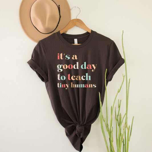 It's A Good Day To Teach Tiny Humans Shirt, Kinder Teacher Appreciation Preschool Pre-K Boho Kindergarten Teach Love Inspire Everyday Tee