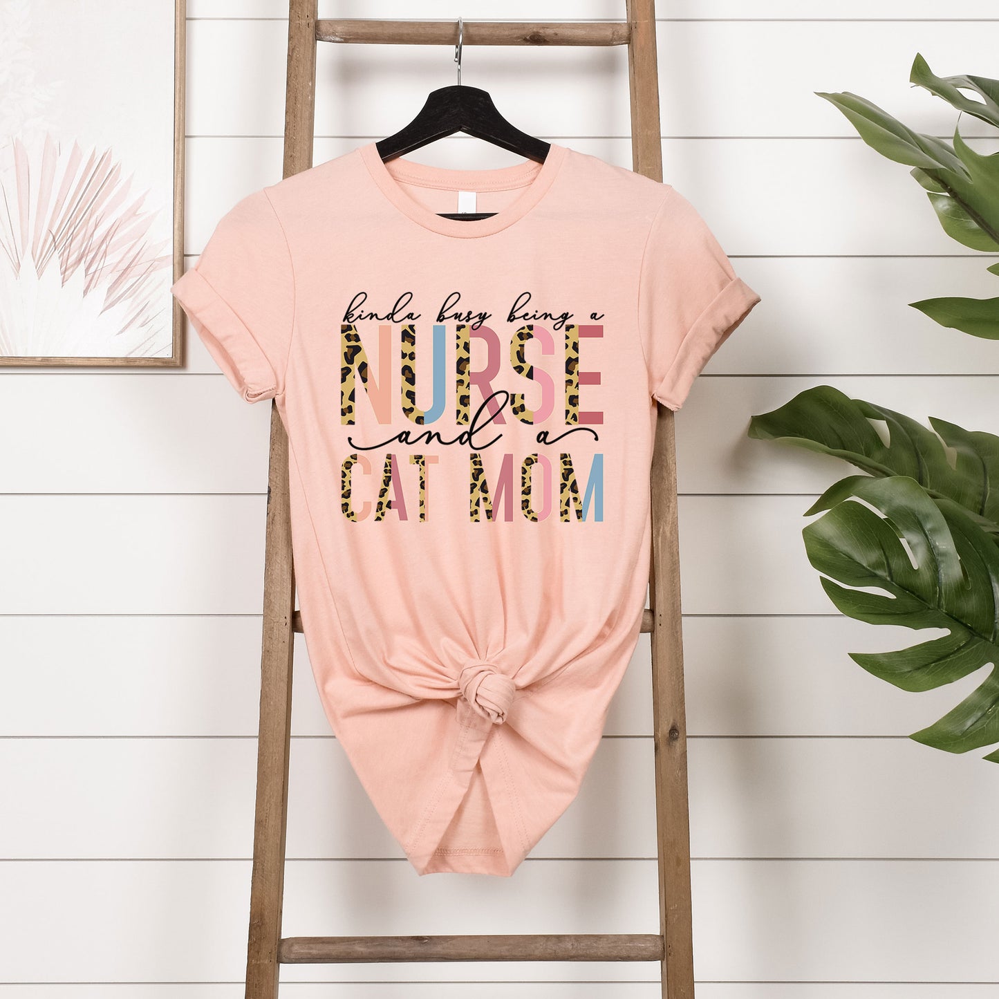 Kinda Busy With Being A Nurse And A Cat Mom Shirt, Teacher Tee, Cat Lover Tee, Animal Lover, Kind of, Half Leopard Nurse Appreciation Tee