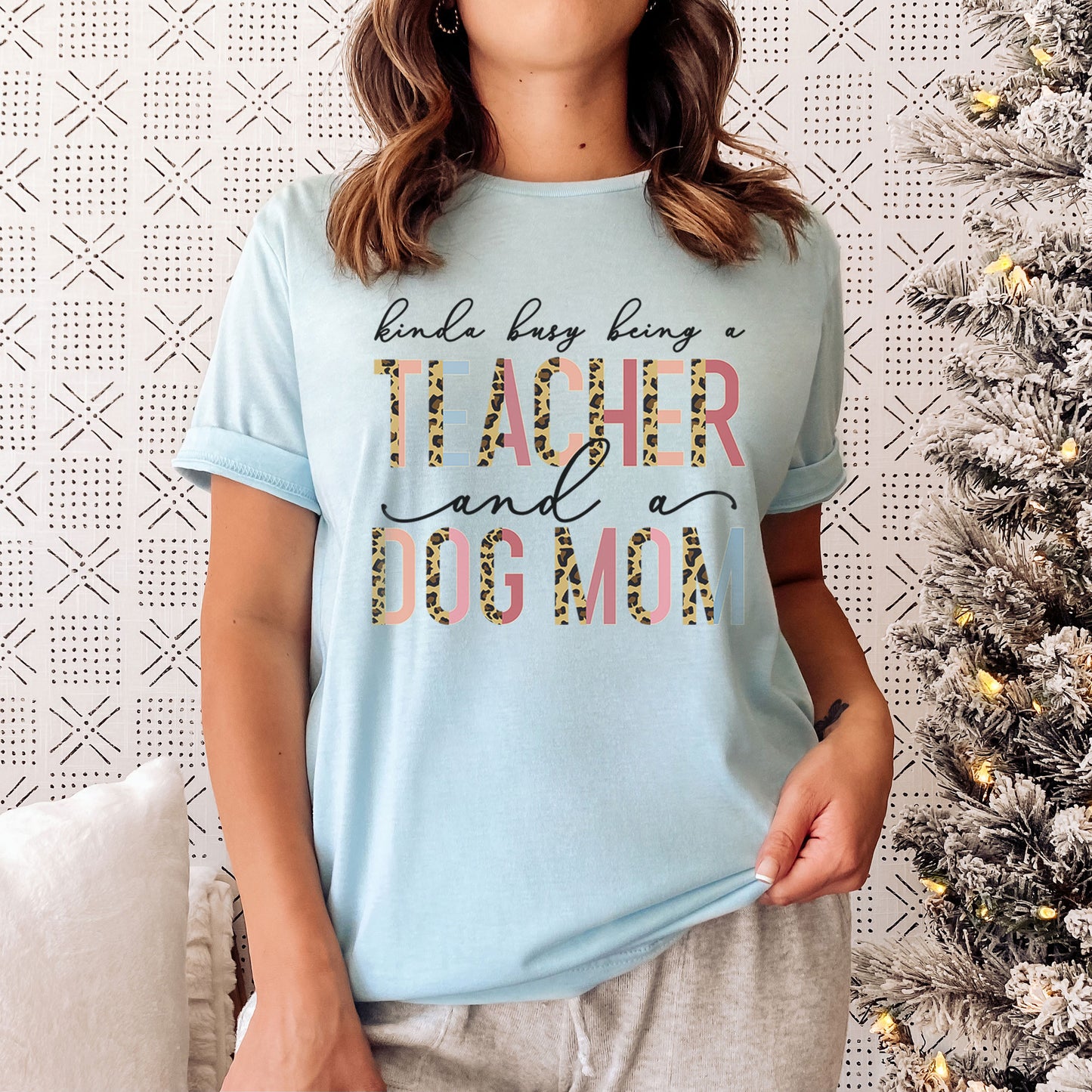 Kinda Busy With Being A Teacher And A Dog Mom Shirt, Teacher Tee, Dog Lover Tee, Animal Lover, Kind of, Half Leopard Teacher Appreciation