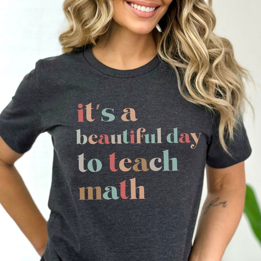 It's A Beautiful Day To Teach Math Shirt, Pi Day 314 Math Teachers Shirts Middle High School Teacher Gifts 7th Grade 9th Calculus Statistic