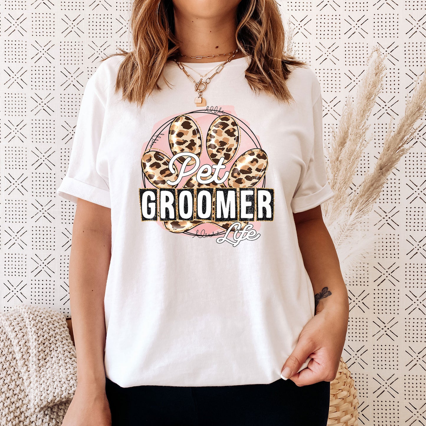 Pet Groomer Life - Leopard Funny Sayings - Dog Lovers Shirt