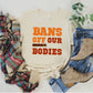 Bans Off Our Bodies Shirt, My Body My Choice T-Shirt, Pro Choice Shirt, Womens Rights Protest Shirt, Womens Rights March Feminist Roe Shirt