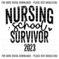 Nursing School Survivor 2023, Nurse Graduation Funny Sayings Sublimation PNG Digital Downloads