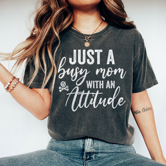 Just A Busy Mom With An Attitude, Funny Sayings Sublimation PNG Digital Downloads