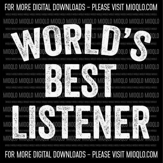 World's Best Listener, Funny Sayings Sublimation PNG Digital Downloads