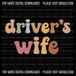 Driver's Wife, Boho Funny Sayings Sublimation PNG Digital Downloads
