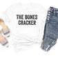 The Bones Cracker, Funny Sayings Sublimation PNG Digital Downloads