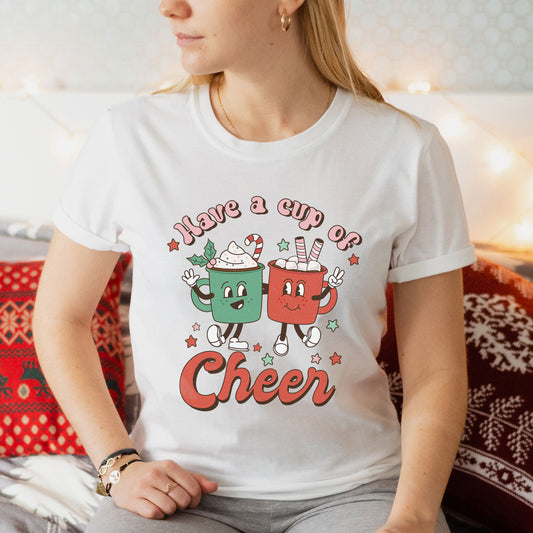 Have A Cup Of Cheer Christmas Shirt