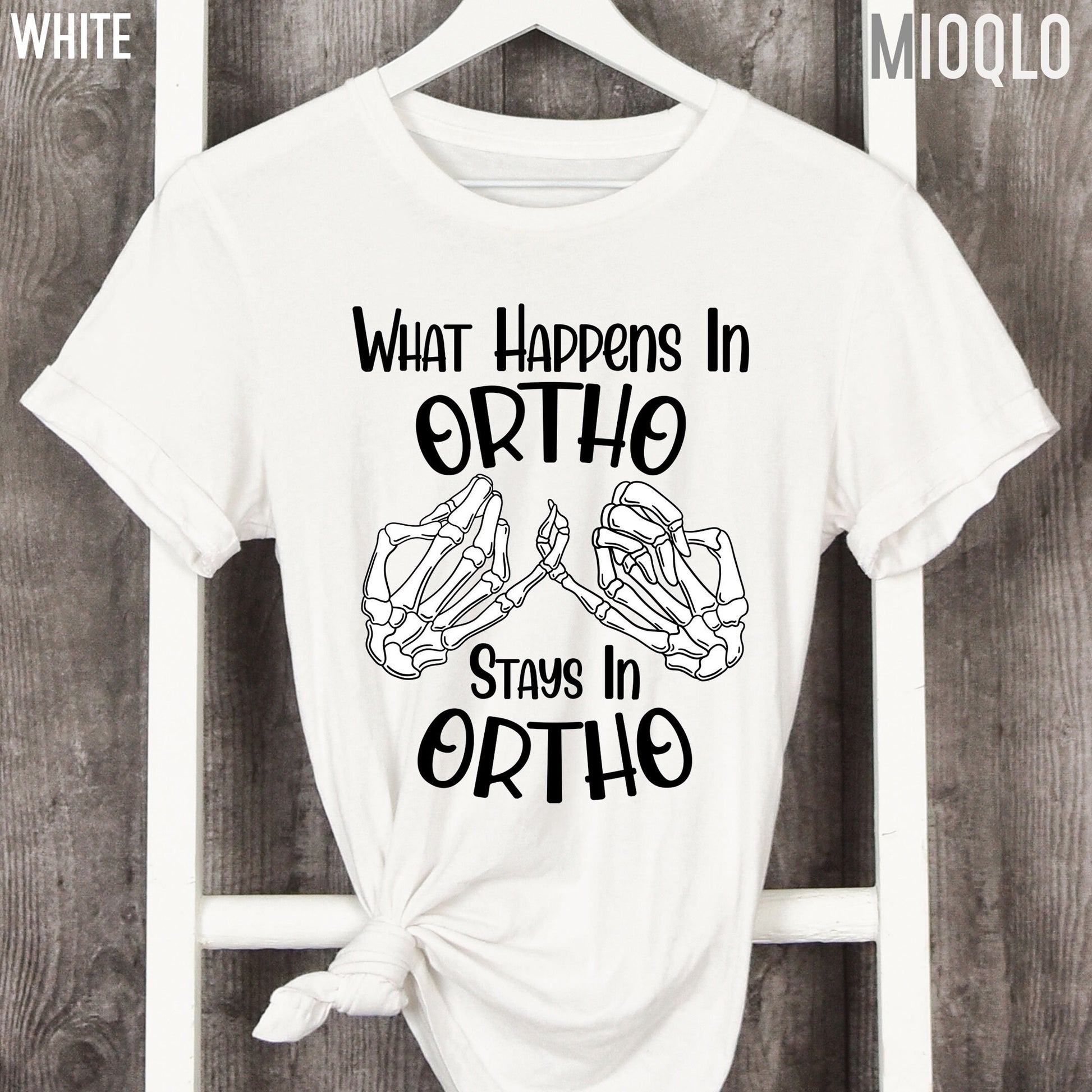 Nurse Orthopedic Shirt, Funny Skeleton Bone Nurse Orthopedic, Orthopedic Nurse, Ortho Graduation Shirt, What Happens In Ortho Stays In Ortho