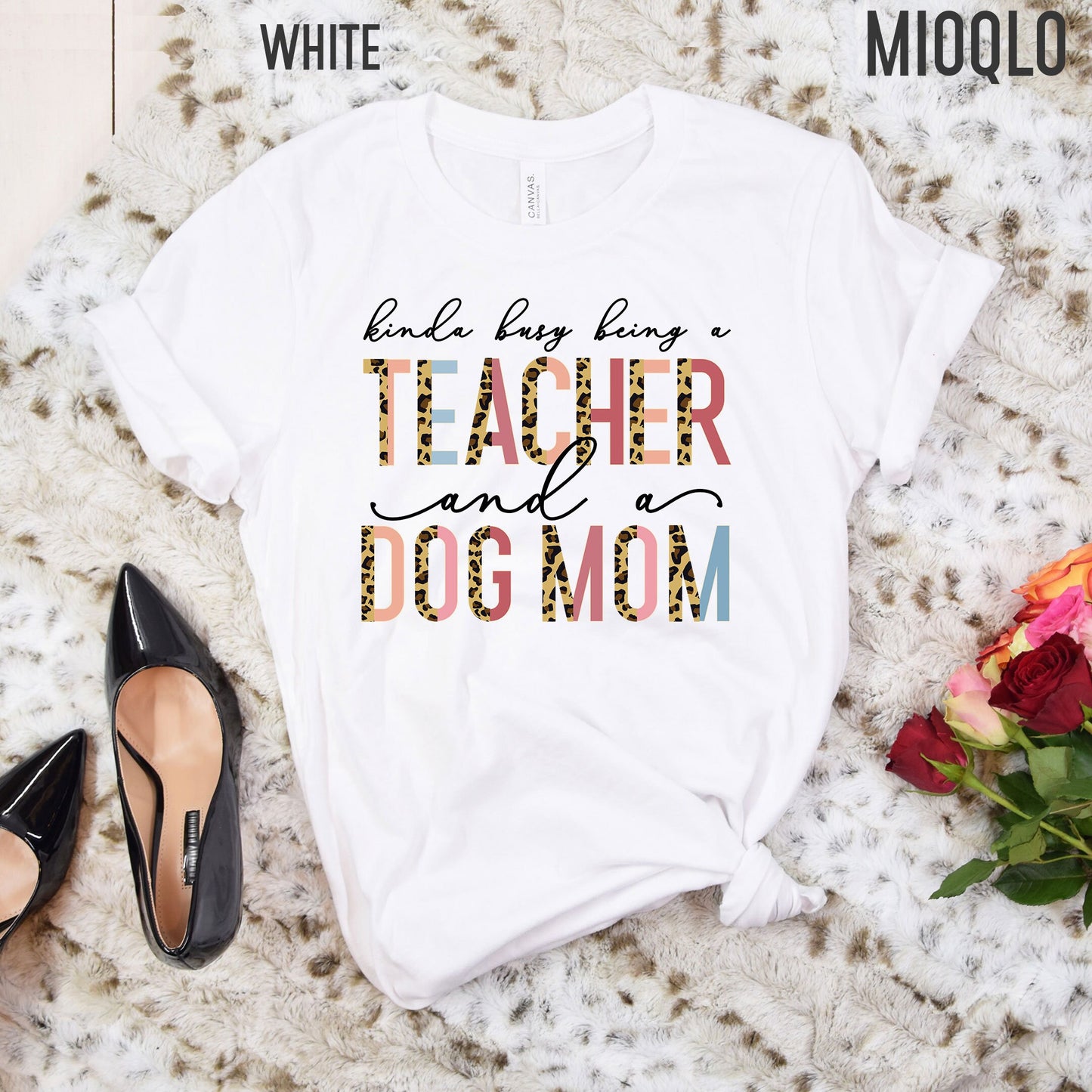 Kinda Busy With Being A Teacher And A Dog Mom Shirt, Teacher Tee, Dog Lover Tee, Animal Lover, Kind of, Half Leopard Teacher Appreciation