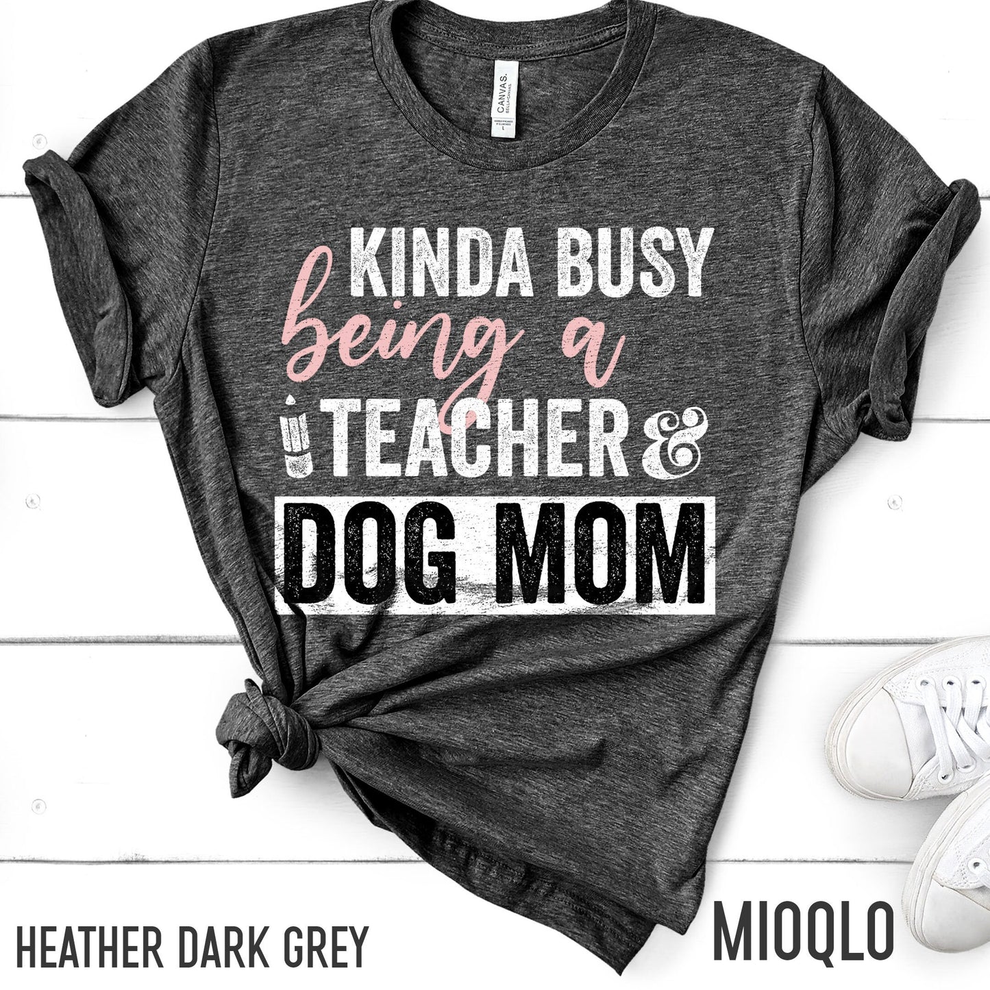 Kinda Busy Being A Teacher And Dog Mom Shirt, Teacher Tee, Teacher With A Dog Lover Tee, Animal Lover, Kind of, Funny Teacher Appreciation