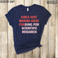 Girls Just Wanna Have Funding For Scientific Research, Phd Gift For Women, Stem Shirt for Women, Feminist STEMinist Graduate Student Tee