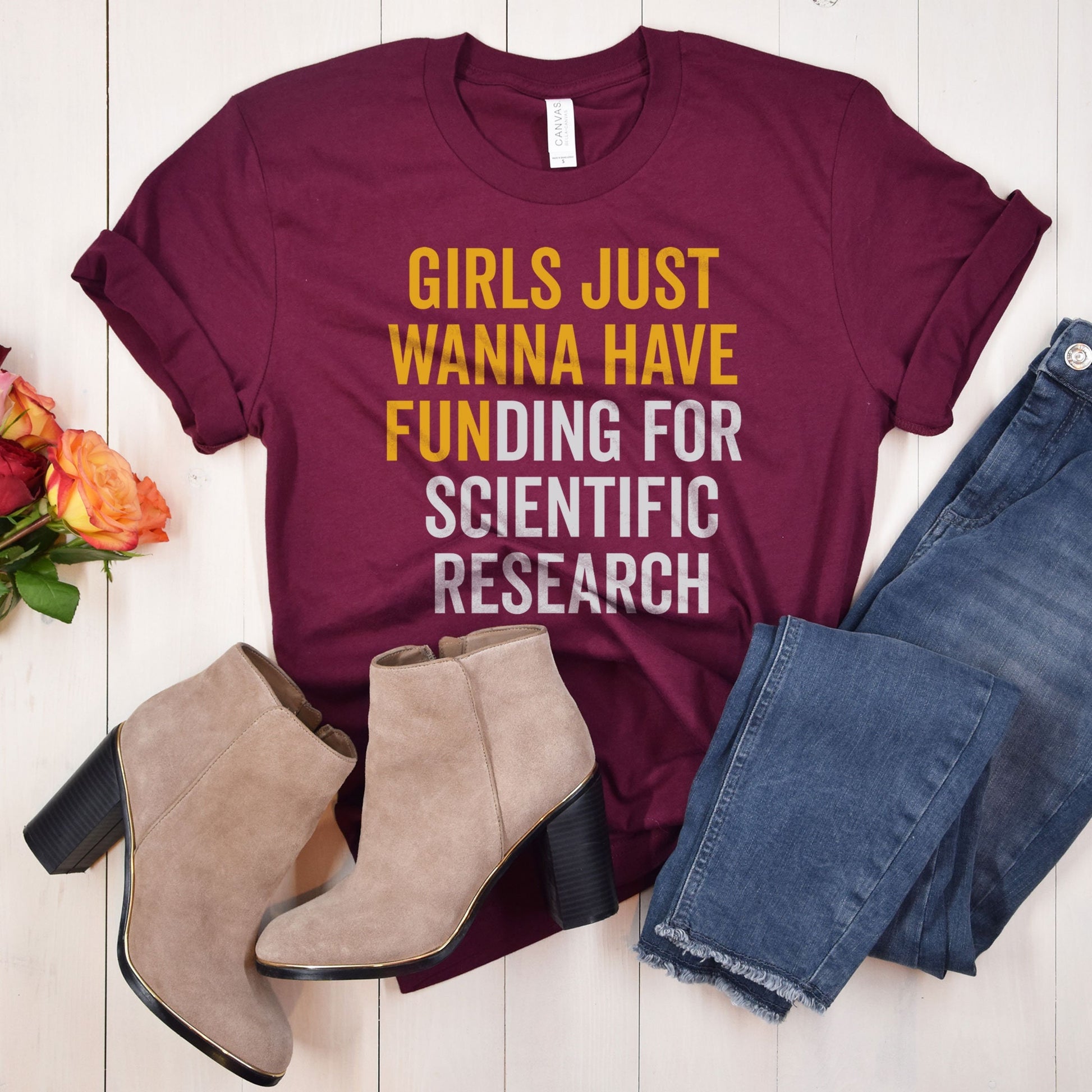 Girls Just Wanna Have Funding For Scientific Research, Girl Scientist Tee, Grad PhD Scientist Shirt, March for Scientific Research Gifts Dr